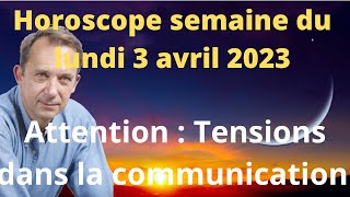 Horoscope semaine du lundi 3 avril 2023 [upl. by Ronnholm880]