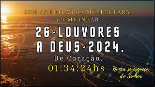 26 Louvores Que Vão Revolucionar Sua Fé 2024 [upl. by Reiser]