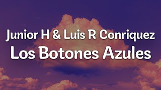 Los Botones Azules  Junior H amp Luis R Conriquez LetraLyrics  Official Music Video [upl. by Samuella]