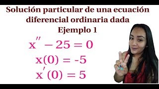 Solución particular de una ecuación diferencial ordinaria dada [upl. by Zaller]