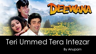 Teri Umeed Tera Intezar  LYRICAL VIDEO  Deewana  Rishi Kapoor Divya Bharti  90s Romantic Song [upl. by Immak]