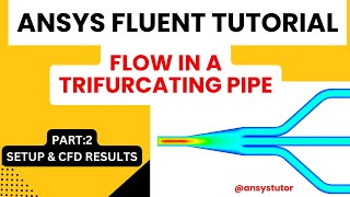 Flow In a Trifurcating Pipe  ANSYS Fluent Tutorial  ANSYS Fluid Flow  Part2 Setup amp CFD Results [upl. by Imat]