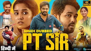 PT Sir Movie Hindi Dubbed Release Update  Pt Sir Comedy Drama Movie Hindi Dubbed  PT Sir Movie [upl. by Agripina]