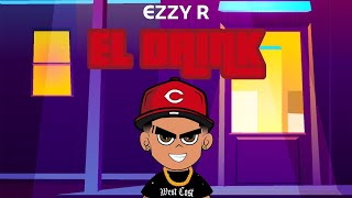 Ezzy R Ft biggieDC  EL DRINK [upl. by Higgs]