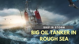 Ship In Storm Incredible Video  Big Oil Tanker in Rough Sea roughseas [upl. by Tyler697]