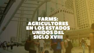 Términos Vocabulario y Corrientes Farms Agricultores en los Estados Unidos del Siglo XVIII [upl. by Enidualc183]