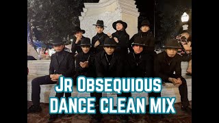 Jr Obsequious  DANCE CLEAN MIX [upl. by Ahsatniuq]