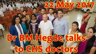 Dr B M Hegde Talk  For CHS Doctors at SDM CNYS [upl. by Shien638]