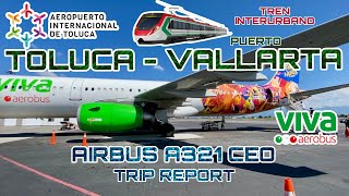 TRIP REPORT Toluca Aeropuerto  Puerto Vallarta Viva Aerobus Airbus A321  Tren Interurbano [upl. by Aray498]