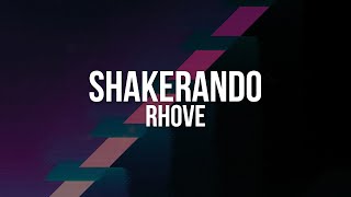 Rhove  Shakerando Testo  Lyrics [upl. by Risley]