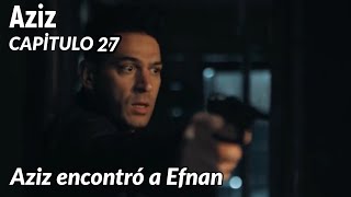 Aziz Capitulo 27 en español  Aziz encontró a Efnan [upl. by Yenobe]