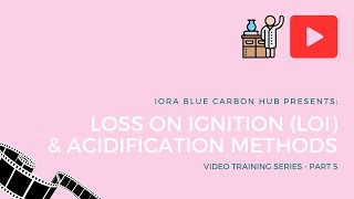 Video Training Series 5 Loss on Ignition LOI amp Acidification Methods [upl. by Eustatius361]