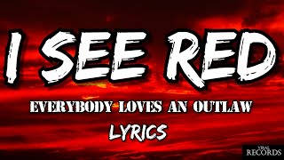 I See Red   LYRICS   Song by Everybody Loves an Outlaw [upl. by Lazare]