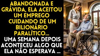 ABANDONADA E GRÁVIDA ELA ACEITOU UM EMPREGO CUIDANDO DE UM BILIONÁRIO  HISTÓRIAS EMOCIONANTES [upl. by Ahsinrac431]