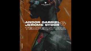 Andor Gabriel amp Jerome Sydor  Temperatura Extended mix  afrohouse [upl. by Edla]