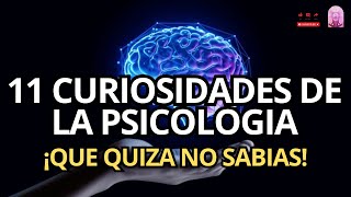 11 CURIOSIDADES de la PSICOLOGIA que quizás no sabías💥 [upl. by Standush]