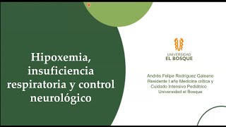 Hipoxemia insuficiencia respiratoria y control neuro 1 de 2 Curso Fisiología UCIP 2024 02 14 [upl. by Ragnar204]