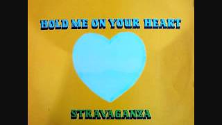 Stravaganza  Hold Me On Your Heart 1986 [upl. by Ahtenek]