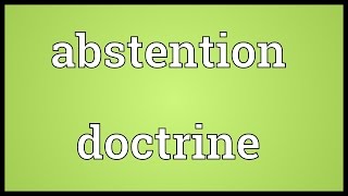 Abstention doctrine Meaning [upl. by Ahtikal]