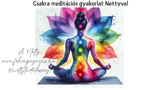 Csakra meditációs gyakorlat Nettyvel [upl. by Rehpotisrhc100]