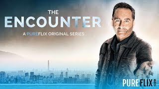 Pure Flix TV  The Encounter [upl. by Paddie]