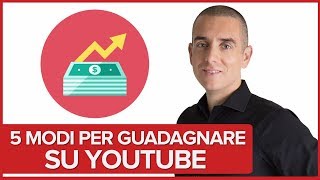 Come Guadagnare su Youtube  5 strategie per monetizzare i tuoi sforzi [upl. by Laemaj506]