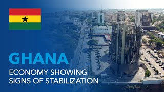 Ghana – Economy Showing Signs of Stabilization [upl. by Rehpotirhc]