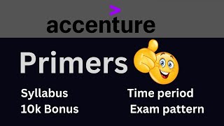 Everything about Accenture primers  Syllabus  pattern  bonus  time duration [upl. by O'Grady943]