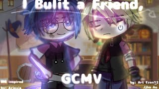 • GCMV  I Built a Friend • [upl. by Aikan]