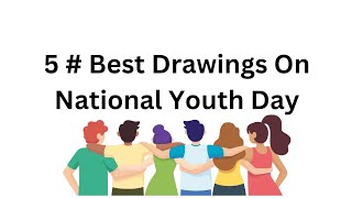 5 Best Drawings On National Youth Day  Posters On National Youth Day [upl. by Yaras]