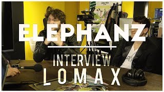 Elephanz  Interview Lomax [upl. by Neehcas]