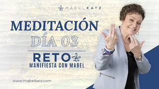 Meditación día 3 ✨ ► Reto Manifiesta con MABEL KATZ [upl. by Shayne]