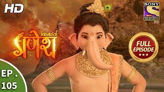 Vighnaharta Ganesh  Ep 105  Full Episode  17th January 2018 [upl. by Shifrah933]