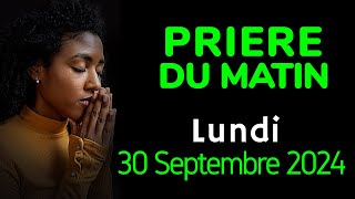 🙏 PRIERE du MATIN  Lundi 30 Septembre 2024 [upl. by Ahsoyek997]