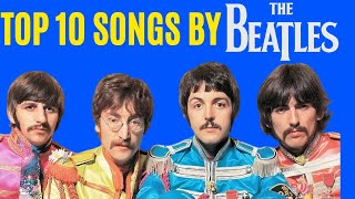 TOP 10 Most Popular The Beatles Songs thebeatles [upl. by Berkley]