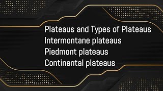 Plateaus  types of Plateaus  intermontane plateaus  Piedmont plateaus  continental plateaus [upl. by Iinden834]