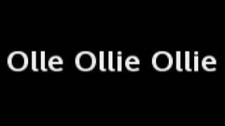 ollie ollie ollie [upl. by Guise153]