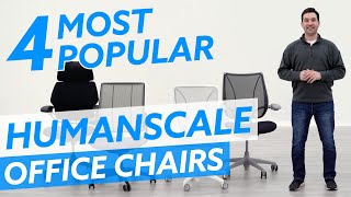 4 Most Popular Humanscale Office Chairs [upl. by Nena]