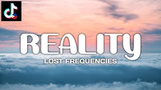 REALITY  Lost Frequencies  Janieck Devy  LYRICS  TIKTOK [upl. by Eruza]