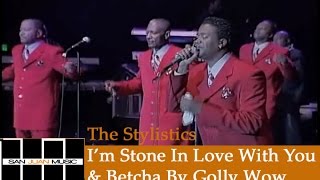 The Stylistics Live Im Stone In Love With You amp Betcha By Golly Wow [upl. by Anidualc]