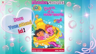 Dora et le SousMarin  🚤🌊 Lecture Dhistoire comme si jétais à côté de toi 🥰📖 [upl. by Darleen]