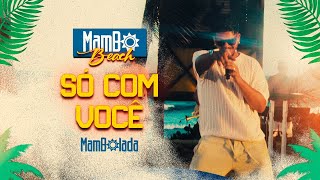 Mambolada  Só com você  MamboBeach [upl. by Belloir]