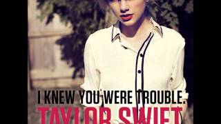 Taylor Swift  I Knew You Were Trouble  Dubstep [upl. by Ecienahs]