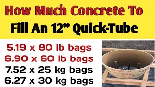 How much concrete to fill a 12quot Quicktube Sonotube  How many 80lb 60lb 25kg amp 30kg bags needed [upl. by Denney]