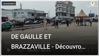 DE GAULLE ET BRAZZAVILLE  Découvrons le Congo Ensemble [upl. by So108]