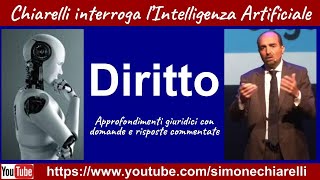 Chiarelli interroga l’Intelligenza Artificiale  DIRITTO  a cura di Simone Chiarelli 2812024 [upl. by Richey]