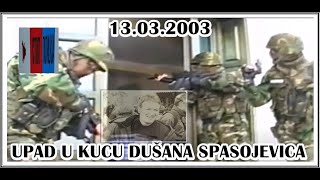 UPAD U KUĆU DUŠANA SPASOJEVIĆADUĆE 13032003 [upl. by Fraser17]