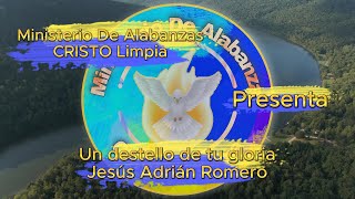 Un destello de tu gloria LETRA  Jesús Adrián Romero  Alabanzas Cristianas [upl. by Suiddaht629]