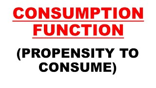 🛑CONSUMPTION FUNCTION  PROPENSITY TO CONSUME  Meaning amp Curve  Class 12  PART3  Macro [upl. by Maddy725]