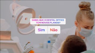 Já conhece os novos planos Dental Office [upl. by Ermine147]